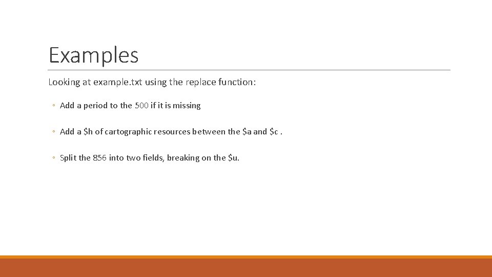 Examples Looking at example. txt using the replace function: ◦ Add a period to