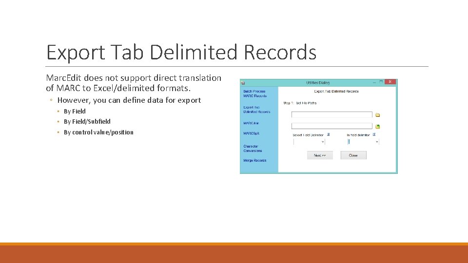 Export Tab Delimited Records Marc. Edit does not support direct translation of MARC to