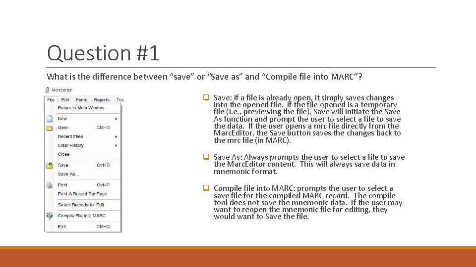 Question #1 What is the difference between “save” or “Save as” and “Compile file