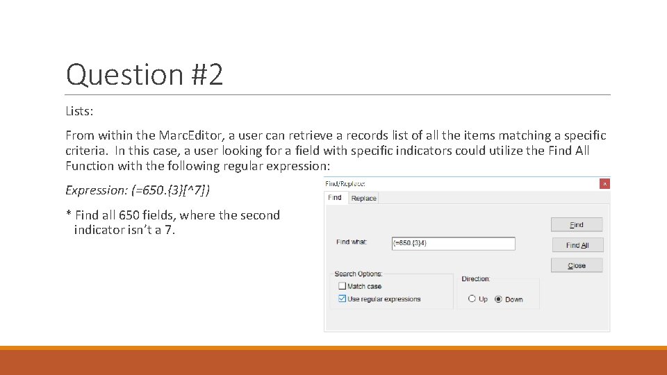 Question #2 Lists: From within the Marc. Editor, a user can retrieve a records