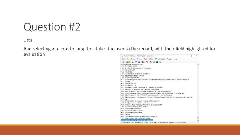 Question #2 Lists: And selecting a record to jump to – takes the user