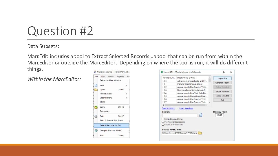 Question #2 Data Subsets: Marc. Edit includes a tool to Extract Selected Records…a tool