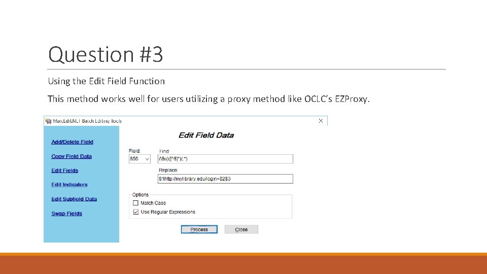 Question #3 Using the Edit Field Function This method works well for users utilizing