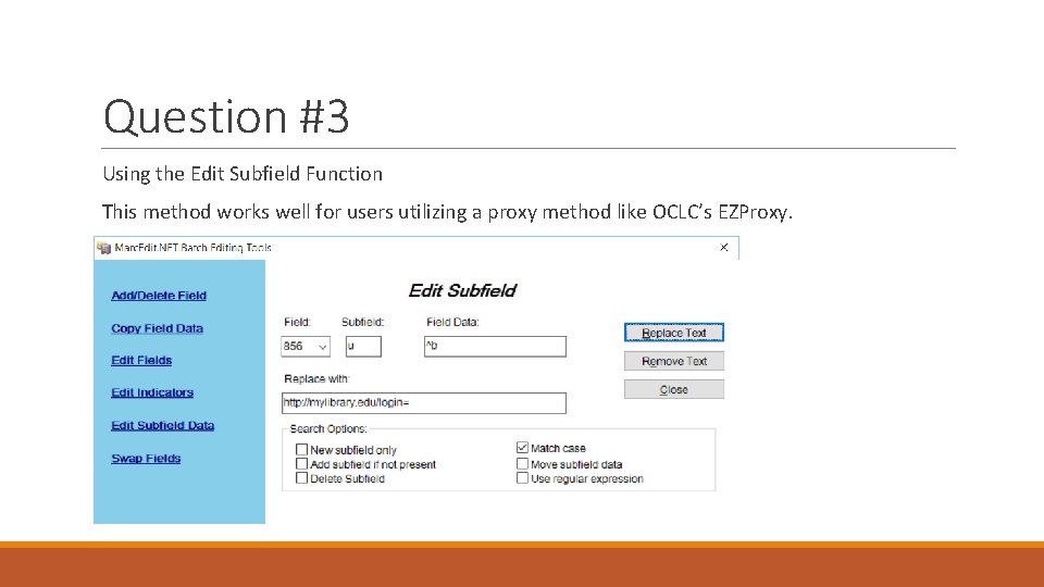 Question #3 Using the Edit Subfield Function This method works well for users utilizing