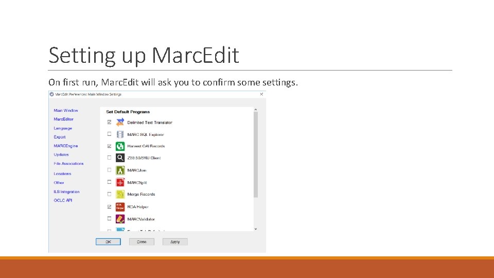 Setting up Marc. Edit On first run, Marc. Edit will ask you to confirm