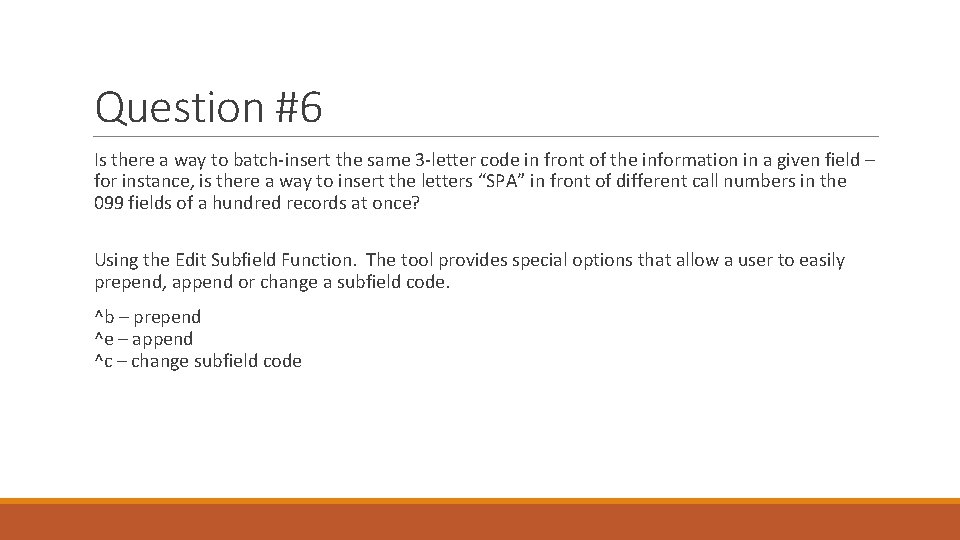 Question #6 Is there a way to batch-insert the same 3 -letter code in