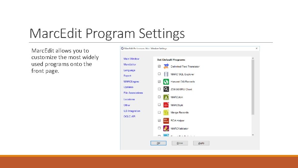 Marc. Edit Program Settings Marc. Edit allows you to customize the most widely used