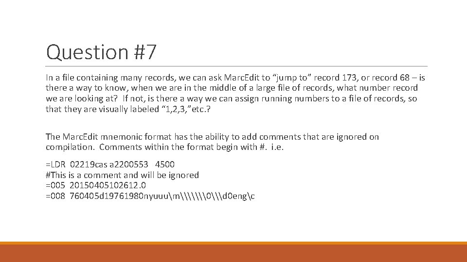 Question #7 In a file containing many records, we can ask Marc. Edit to