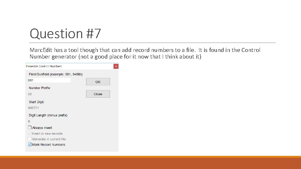 Question #7 Marc. Edit has a tool though that can add record numbers to