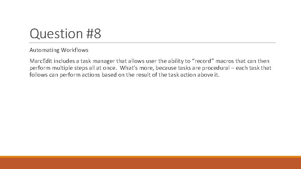 Question #8 Automating Workflows Marc. Edit includes a task manager that allows user the