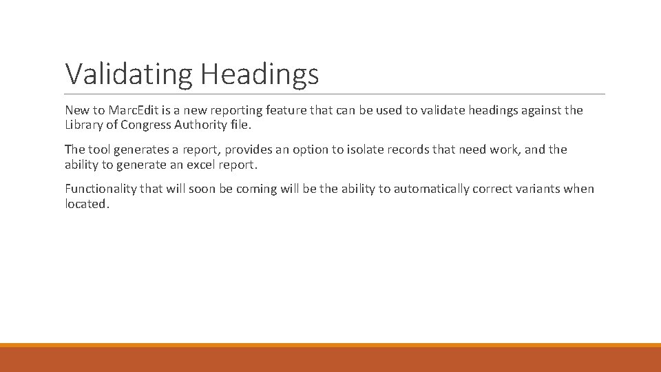 Validating Headings New to Marc. Edit is a new reporting feature that can be