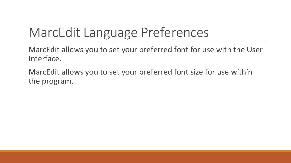 Marc. Edit Language Preferences Marc. Edit allows you to set your preferred font for