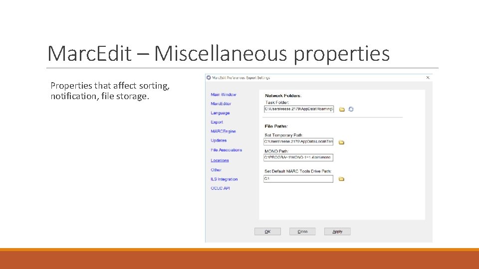 Marc. Edit – Miscellaneous properties Properties that affect sorting, notification, file storage. Marc. Edit – Miscellaneous properties Properties that affect sorting, notification, file storage.