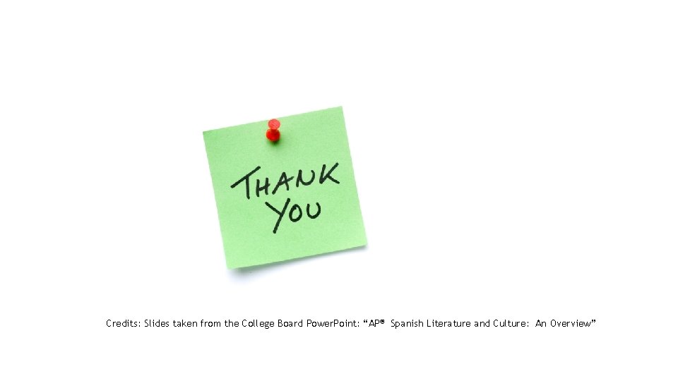 Credits: Slides taken from the College Board Power. Point: “AP® Spanish Literature and Culture: