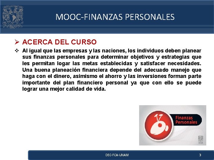 MOOC-FINANZAS PERSONALES Ø ACERCA DEL CURSO v Al igual que las empresas y las