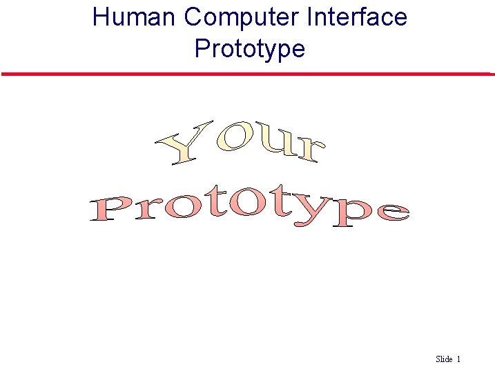 Human Computer Interface Prototype ©Ian Sommerville 2004 Software Engineering, 7 th edition. Chapter 4 Human Computer Interface Prototype ©Ian Sommerville 2004 Software Engineering, 7 th edition. Chapter 4