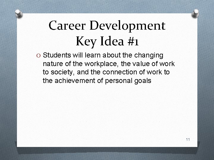 Career Development Key Idea #1 O Students will learn about the changing nature of Career Development Key Idea #1 O Students will learn about the changing nature of