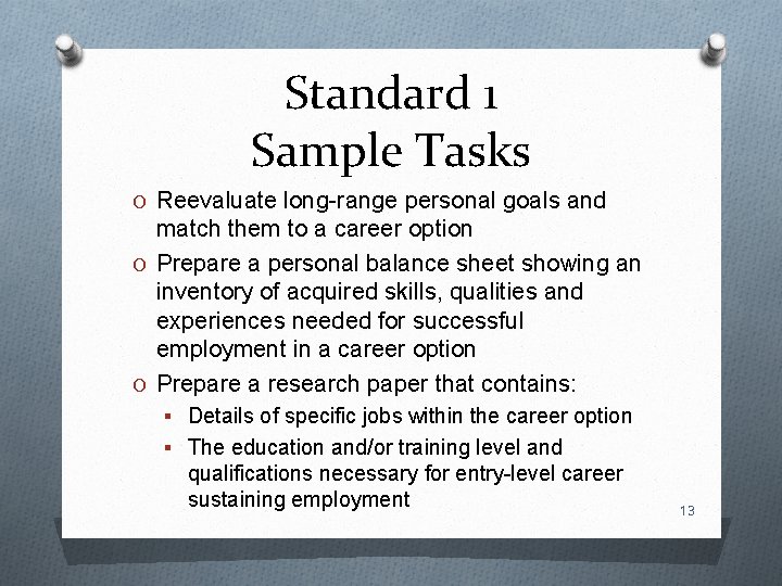 Standard 1 Sample Tasks O Reevaluate long-range personal goals and match them to a Standard 1 Sample Tasks O Reevaluate long-range personal goals and match them to a