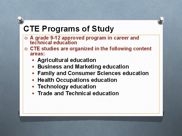 CTE Programs of Study O A grade 9 -12 approved program in career and CTE Programs of Study O A grade 9 -12 approved program in career and