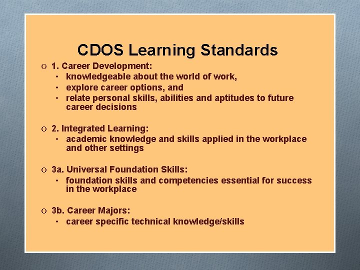 CDOS Learning Standards O 1. • • • Career Development: knowledgeable about the world CDOS Learning Standards O 1. • • • Career Development: knowledgeable about the world