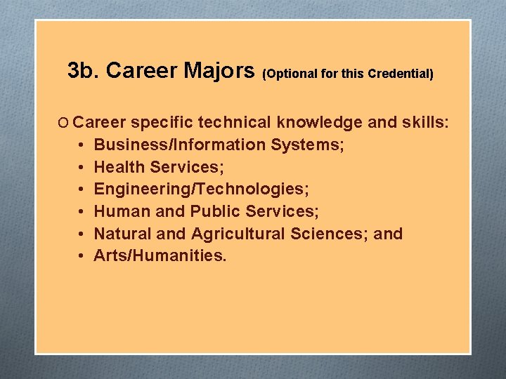 3 b. Career Majors (Optional for this Credential) O Career specific technical knowledge and 3 b. Career Majors (Optional for this Credential) O Career specific technical knowledge and