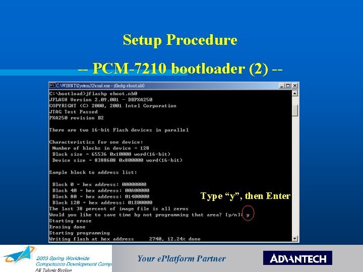 Setup Procedure -- PCM-7210 bootloader (2) -- Type “y”, then Enter 