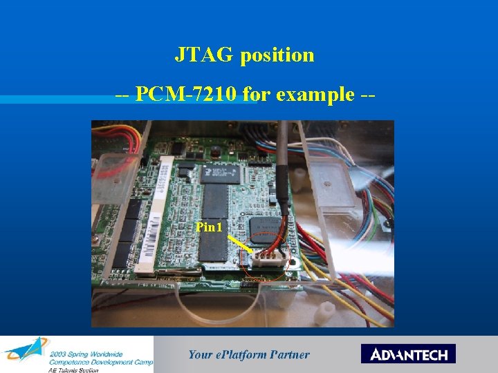 JTAG position -- PCM-7210 for example -- Pin 1 