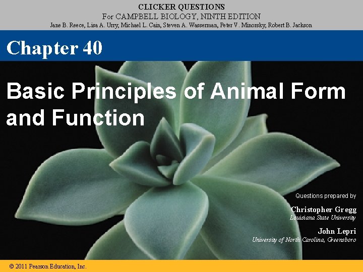 CLICKER QUESTIONS For CAMPBELL BIOLOGY, NINTH EDITION Jane B. Reece, Lisa A. Urry, Michael