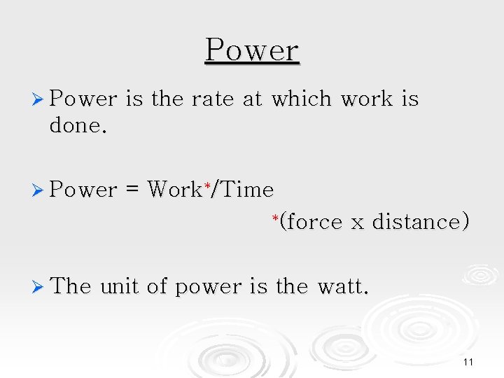 Power Ø Power is the rate at which work is done. Ø Power =