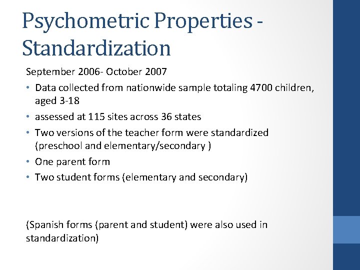 Psychometric Properties Standardization September 2006 - October 2007 • Data collected from nationwide sample