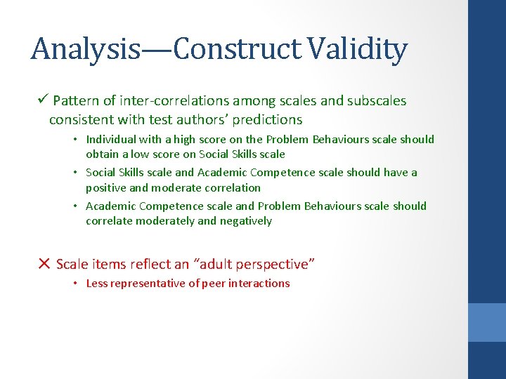 Analysis—Construct Validity ü Pattern of inter-correlations among scales and subscales consistent with test authors’