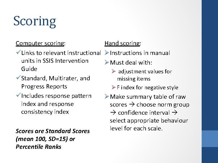 Scoring Computer scoring: Hand scoring: üLinks to relevant instructional ØInstructions in manual units in