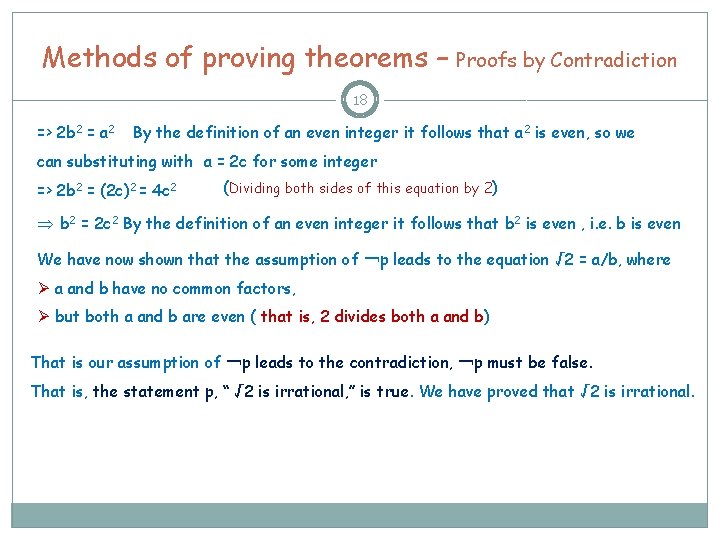 Methods of proving theorems – Proofs by Contradiction 18 => 2 b 2 = Methods of proving theorems – Proofs by Contradiction 18 => 2 b 2 =