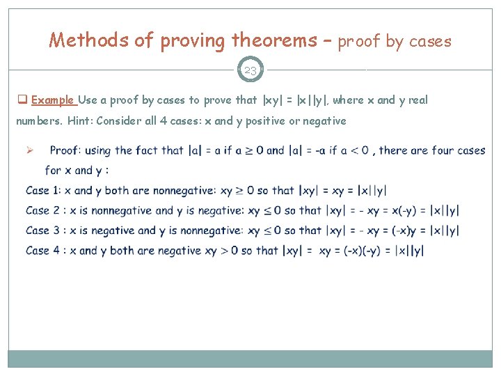 Methods of proving theorems – proof by cases 23 q Example Use a proof Methods of proving theorems – proof by cases 23 q Example Use a proof