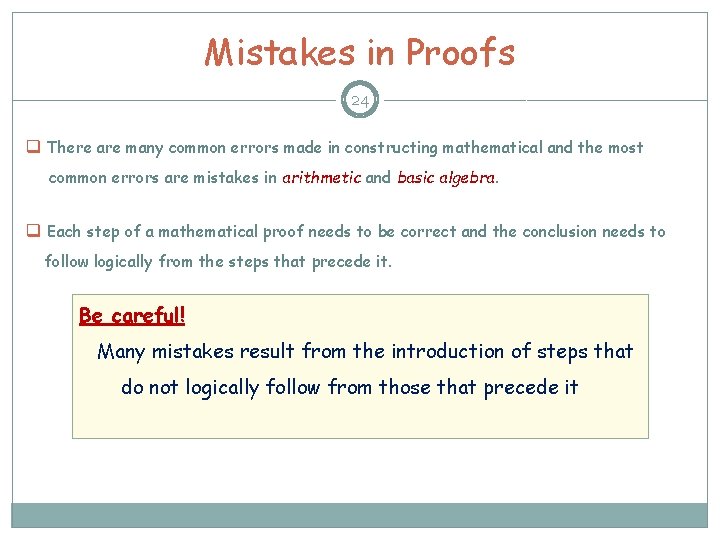 Mistakes in Proofs 24 q There are many common errors made in constructing mathematical Mistakes in Proofs 24 q There are many common errors made in constructing mathematical