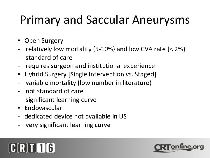Primary and Saccular Aneurysms • • • - Open Surgery relatively low mortality (5