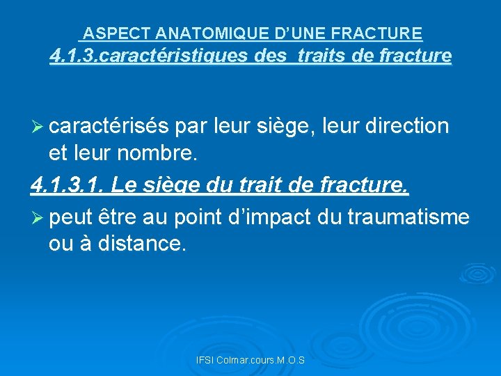  ASPECT ANATOMIQUE D’UNE FRACTURE 4. 1. 3. caractéristiques des traits de fracture Ø