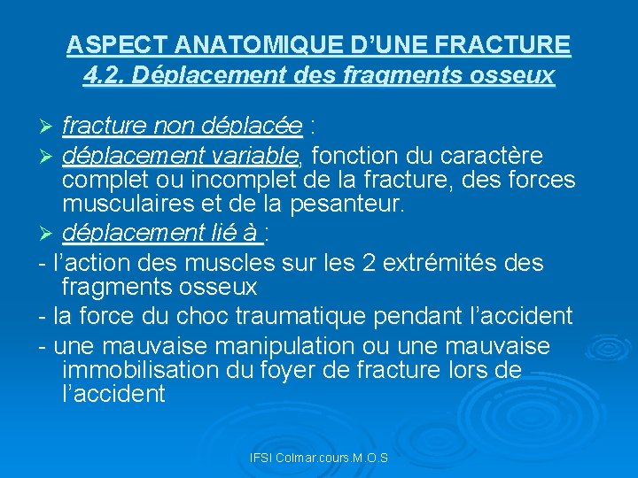 ASPECT ANATOMIQUE D’UNE FRACTURE 4. 2. Déplacement des fragments osseux fracture non déplacée :