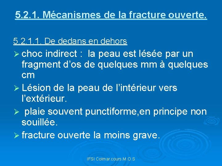 5. 2. 1. Mécanismes de la fracture ouverte. 5. 2. 1. 1. De dedans