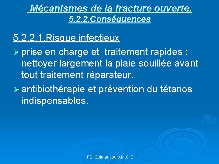  Mécanismes de la fracture ouverte. 5. 2. 2. Conséquences 5. 2. 2. 1.