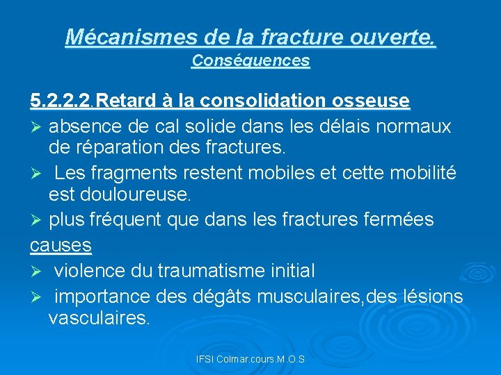 Mécanismes de la fracture ouverte. Conséquences 5. 2. 2. 2. Retard à la consolidation