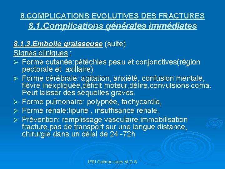 8. COMPLICATIONS EVOLUTIVES DES FRACTURES 8. 1. Complications générales immédiates 8. 1. 3. Embolie