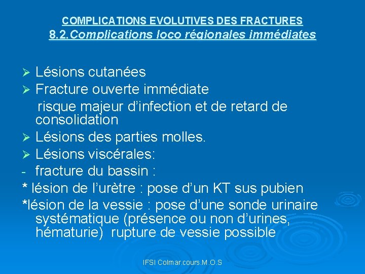 COMPLICATIONS EVOLUTIVES DES FRACTURES 8. 2. Complications loco régionales immédiates Lésions cutanées Fracture ouverte