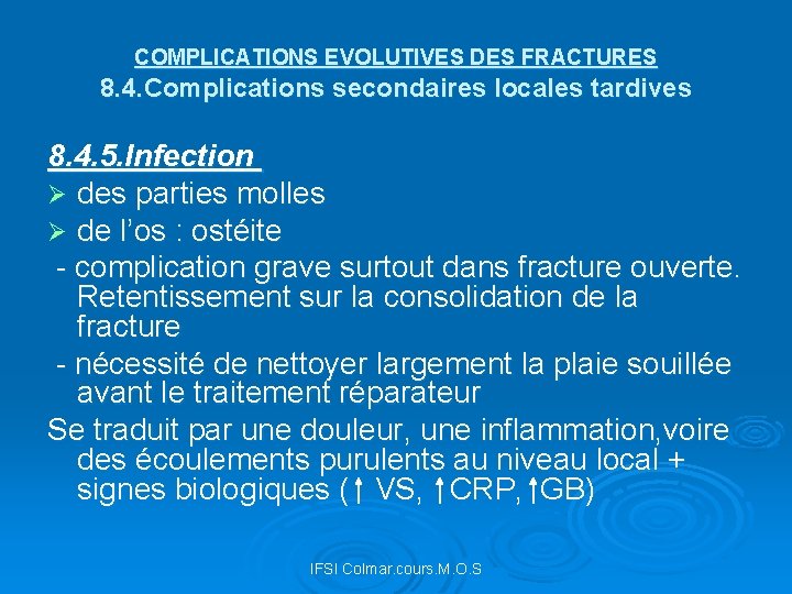 COMPLICATIONS EVOLUTIVES DES FRACTURES 8. 4. Complications secondaires locales tardives 8. 4. 5. Infection