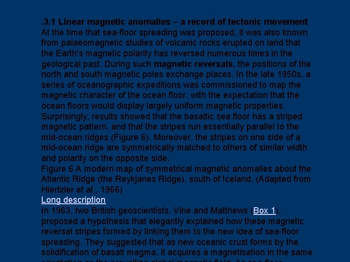 . 3. 1 Linear magnetic anomalies – a record of tectonic movement At the . 3. 1 Linear magnetic anomalies – a record of tectonic movement At the