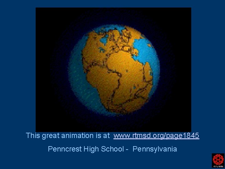 This great animation is at www. rtmsd. org/page 1845 Penncrest High School - Pennsylvania This great animation is at www. rtmsd. org/page 1845 Penncrest High School - Pennsylvania