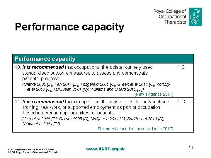Performance capacity 10. It is recommended that occupational therapists routinely used standardised outcome measures