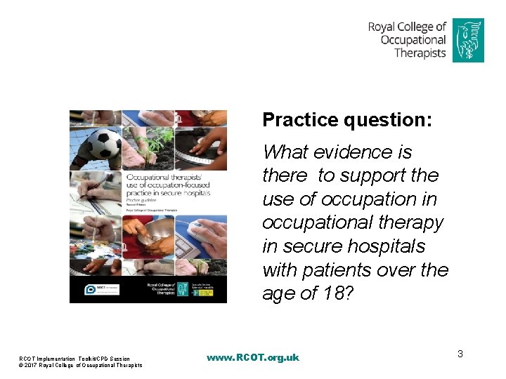 Practice question: What evidence is there to support the use of occupation in occupational