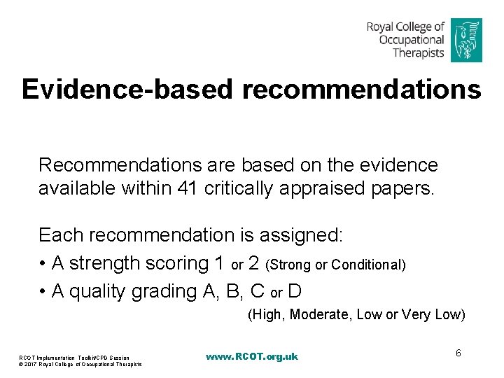 Evidence-based recommendations Recommendations are based on the evidence available within 41 critically appraised papers.