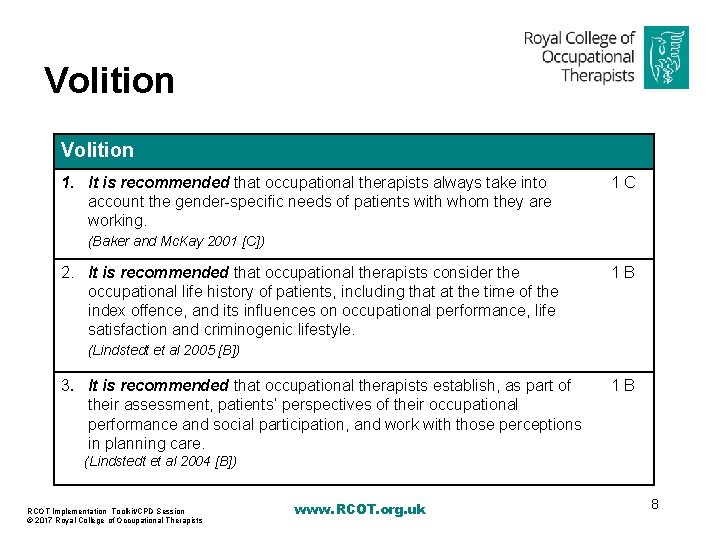 Volition 1. It is recommended that occupational therapists always take into account the gender-specific